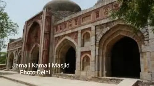 दिल्ली की ये 5 जगहें सबसे भूतिया क्यों मानी जाती है । jamali kamali masjid delhi photo